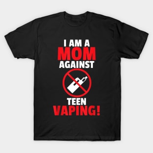 I Am A Mom Against Vaping T-Shirt